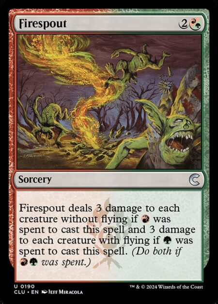 Firespout - Firespout deals 3 damage to each creature without flying if {R} was spent to cast this spell and 3 damage to each creature with flying if {G} was spent to cast this spell. (Do both if {R}{G} was spent.)