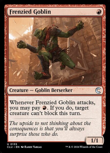 Frenzied Goblin - Whenever Frenzied Goblin attacks