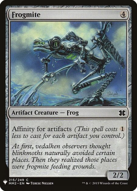 Frogmite - Affinity for artifacts (This spell costs {1} less to cast for each artifact you control.)