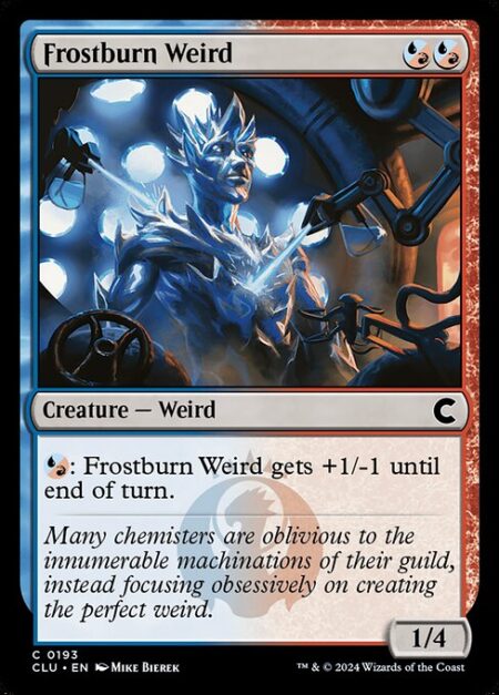 Frostburn Weird - {U/R}: Frostburn Weird gets +1/-1 until end of turn.