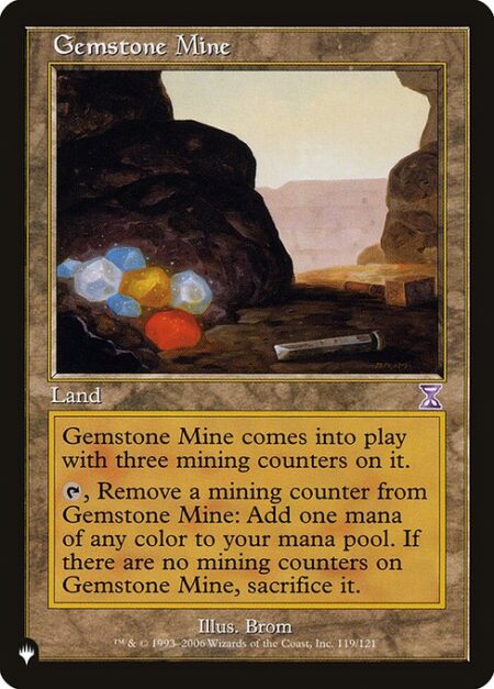 Gemstone Mine - Gemstone Mine enters the battlefield with three mining counters on it.
