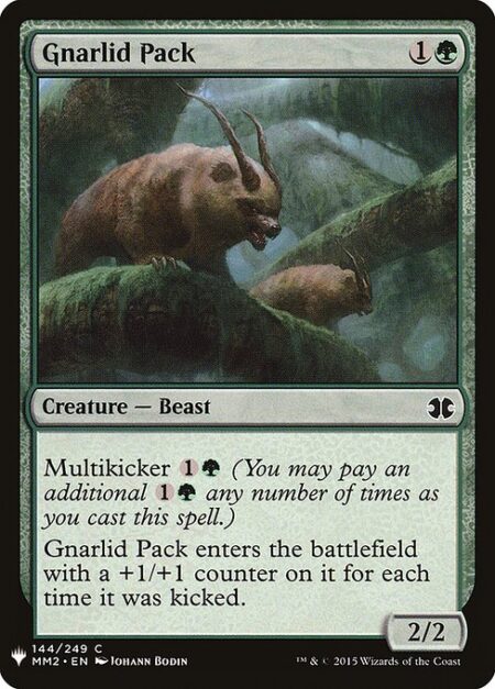 Gnarlid Pack - Multikicker {1}{G} (You may pay an additional {1}{G} any number of times as you cast this spell.)