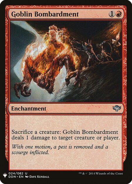 Goblin Bombardment - Sacrifice a creature: Goblin Bombardment deals 1 damage to any target.