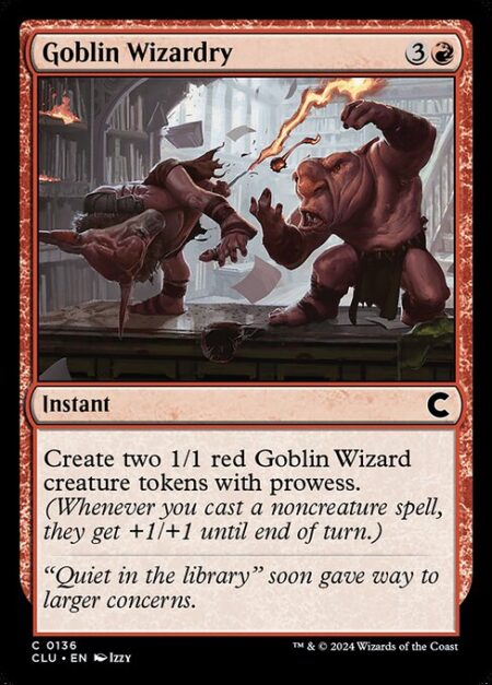 Goblin Wizardry - Create two 1/1 red Goblin Wizard creature tokens with prowess. (Whenever you cast a noncreature spell