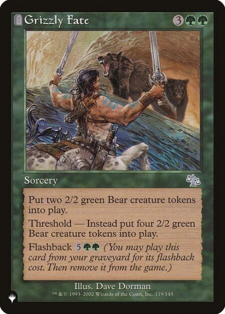 Grizzly Fate - Create two 2/2 green Bear creature tokens.