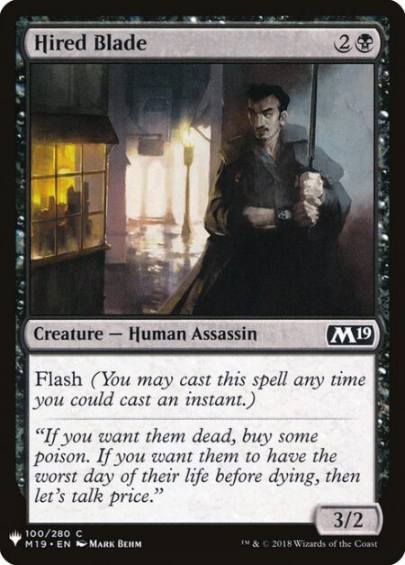 Hired Blade - Flash (You may cast this spell any time you could cast an instant.)