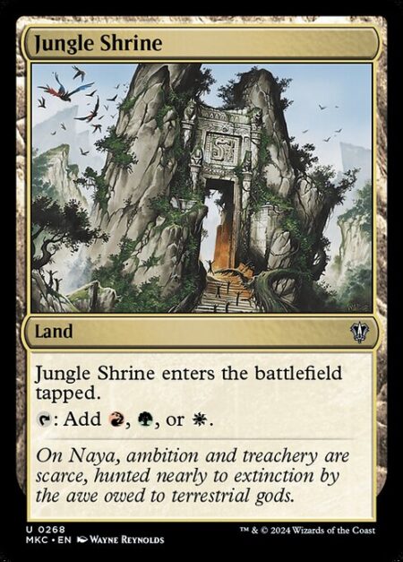 Jungle Shrine - Jungle Shrine enters the battlefield tapped.