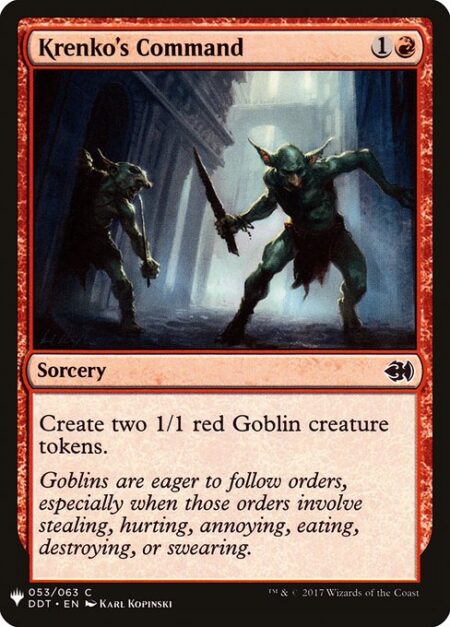 Krenko's Command - Create two 1/1 red Goblin creature tokens.