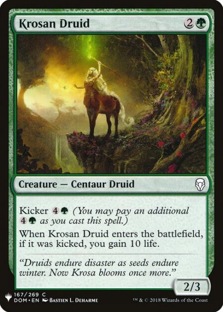 Krosan Druid - Kicker {4}{G} (You may pay an additional {4}{G} as you cast this spell.)