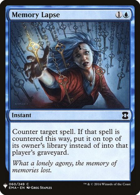 Memory Lapse - Counter target spell. If that spell is countered this way