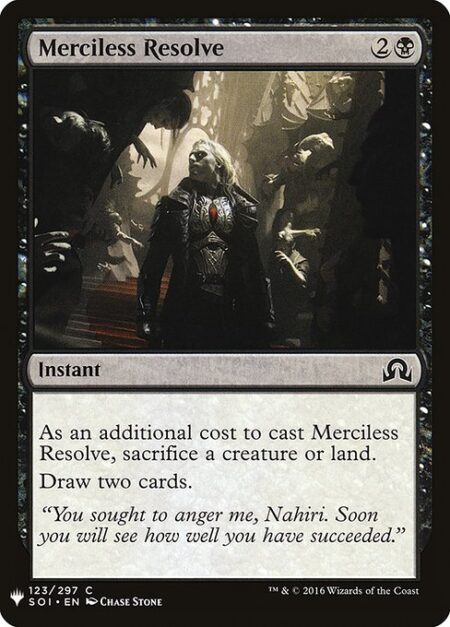 Merciless Resolve - As an additional cost to cast this spell