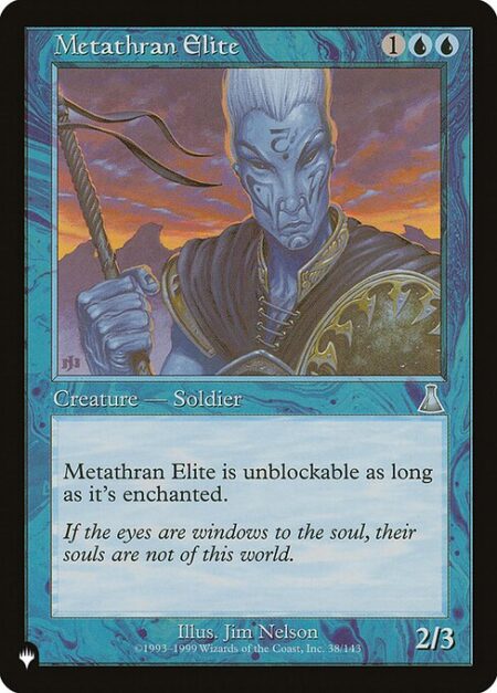 Metathran Elite - Metathran Elite can't be blocked as long as it's enchanted.