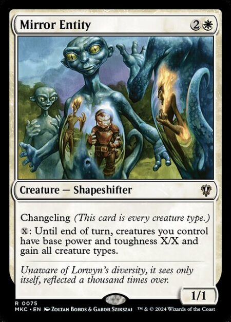 Mirror Entity - Changeling (This card is every creature type.)