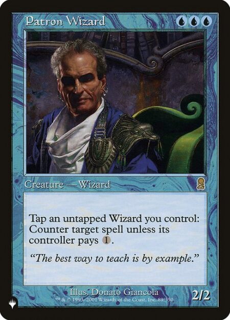 Patron Wizard - Tap an untapped Wizard you control: Counter target spell unless its controller pays {1}.