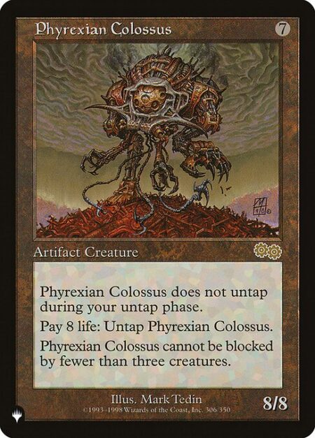 Phyrexian Colossus - Phyrexian Colossus doesn't untap during your untap step.