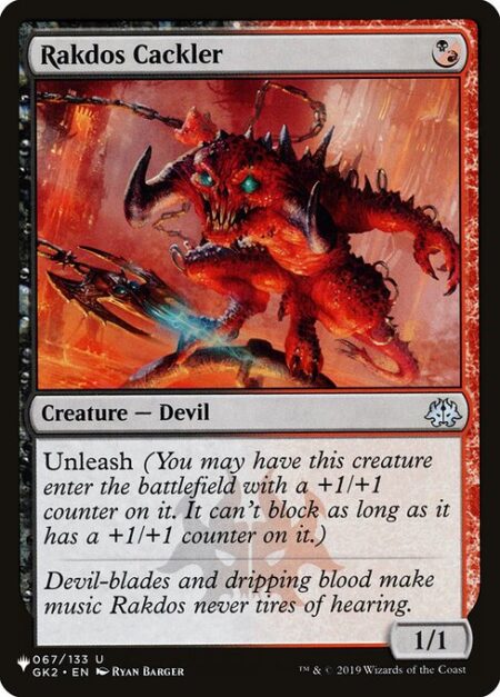 Rakdos Cackler - Unleash (You may have this creature enter the battlefield with a +1/+1 counter on it. It can't block as long as it has a +1/+1 counter on it.)