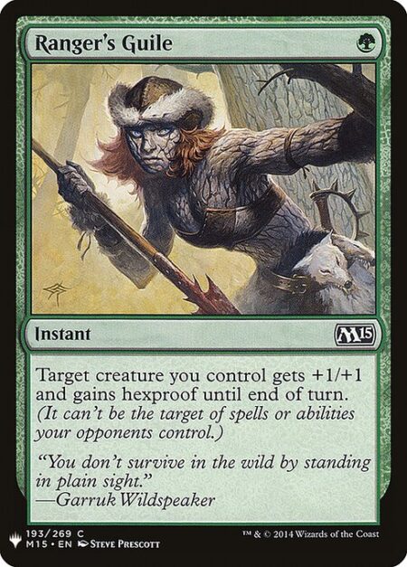 Ranger's Guile - Target creature you control gets +1/+1 and gains hexproof until end of turn. (It can't be the target of spells or abilities your opponents control.)