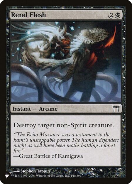 Rend Flesh - Destroy target non-Spirit creature.