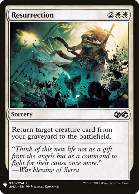 Resurrection - Return target creature card from your graveyard to the battlefield.