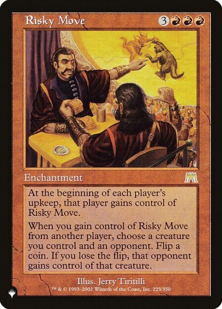 Risky Move - At the beginning of each player's upkeep