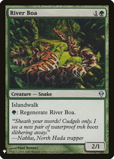 River Boa - Islandwalk (This creature can't be blocked as long as defending player controls an Island.)