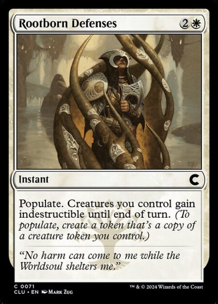 Rootborn Defenses - Populate. Creatures you control gain indestructible until end of turn. (To populate