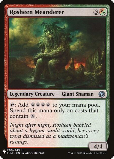 Rosheen Meanderer - {T}: Add {C}{C}{C}{C}. Spend this mana only on costs that contain {X}.