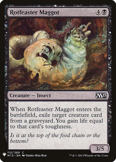 Rotfeaster Maggot - When Rotfeaster Maggot enters the battlefield