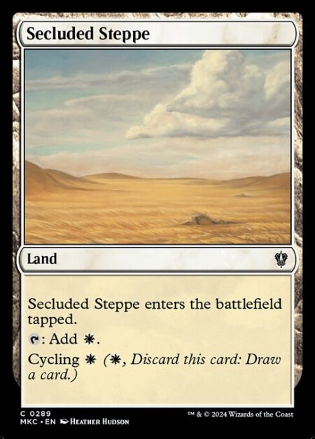 Secluded Steppe - Secluded Steppe enters the battlefield tapped.