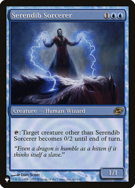 Serendib Sorcerer - {T}: Target creature other than Serendib Sorcerer has base power and toughness 0/2 until end of turn.