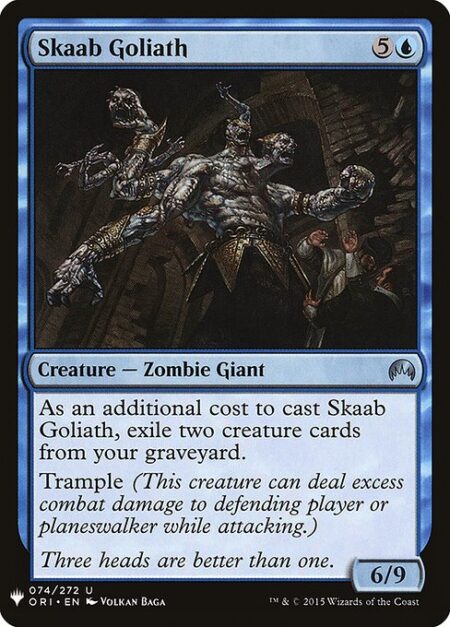 Skaab Goliath - As an additional cost to cast this spell