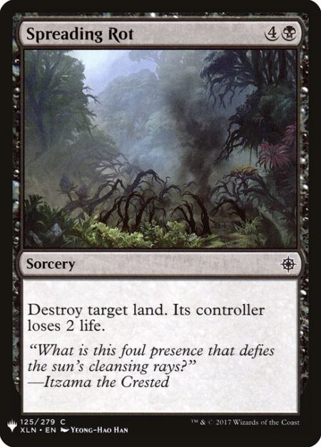 Spreading Rot - Destroy target land. Its controller loses 2 life.