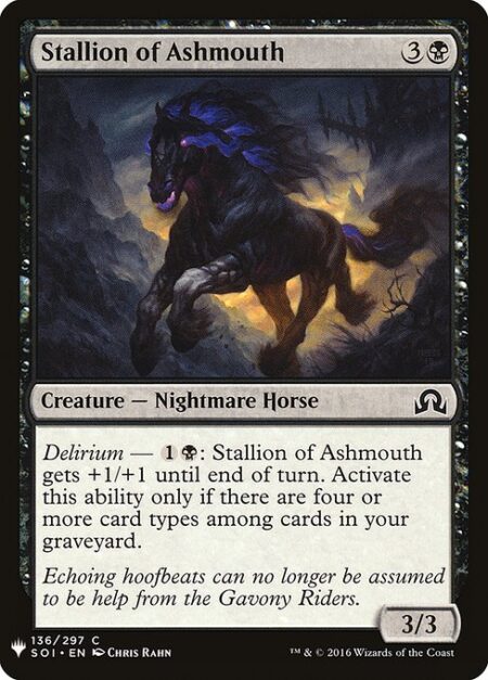 Stallion of Ashmouth - Delirium — {1}{B}: Stallion of Ashmouth gets +1/+1 until end of turn. Activate only if there are four or more card types among cards in your graveyard.