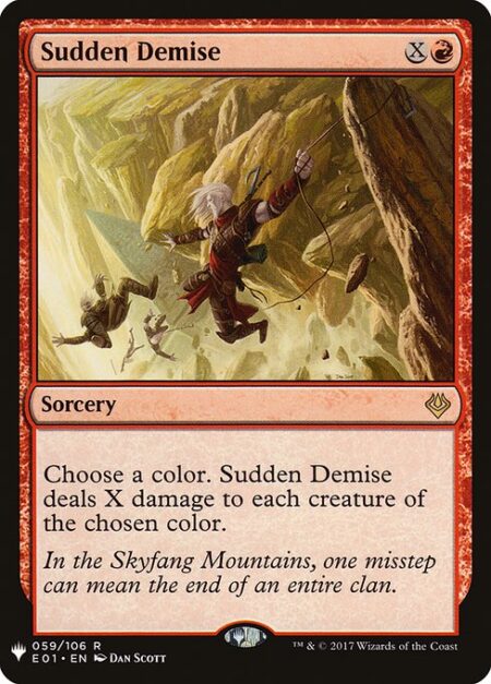 Sudden Demise - Choose a color. Sudden Demise deals X damage to each creature of the chosen color.