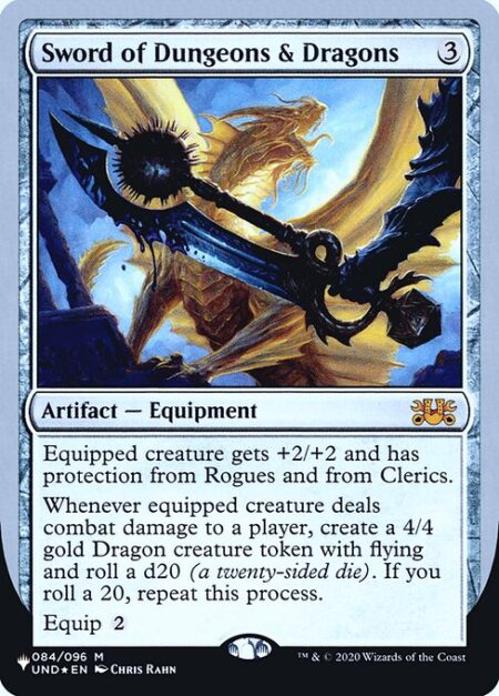 Sword of Dungeons & Dragons - Equipped creature gets +2/+2 and has protection from Rogues and from Clerics.