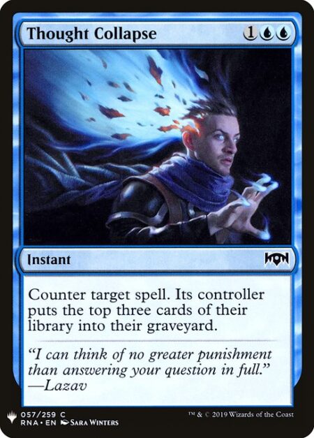 Thought Collapse - Counter target spell. Its controller mills three cards.