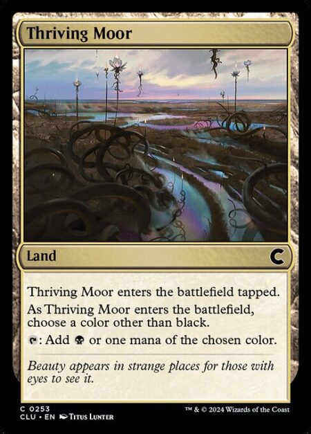 Thriving Moor - Thriving Moor enters the battlefield tapped.