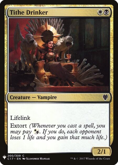 Tithe Drinker - Lifelink (Damage dealt by this creature also causes you to gain that much life.)