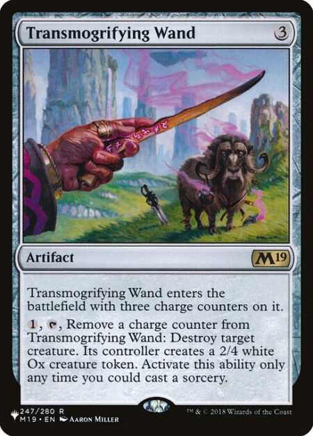 Transmogrifying Wand - Transmogrifying Wand enters the battlefield with three charge counters on it.