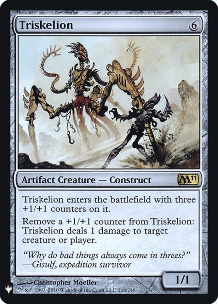 Triskelion - Triskelion enters the battlefield with three +1/+1 counters on it.