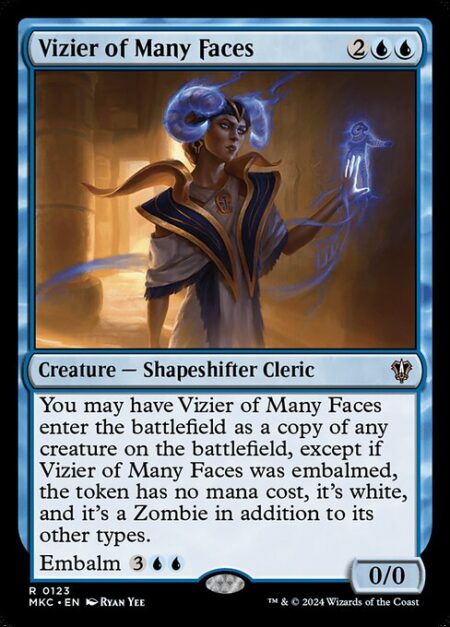 Vizier of Many Faces - You may have Vizier of Many Faces enter the battlefield as a copy of any creature on the battlefield