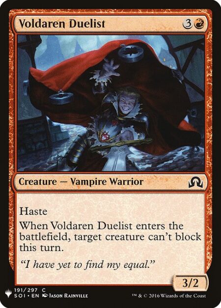 Voldaren Duelist - Haste (This creature can attack and {T} as soon as it comes under your control.)