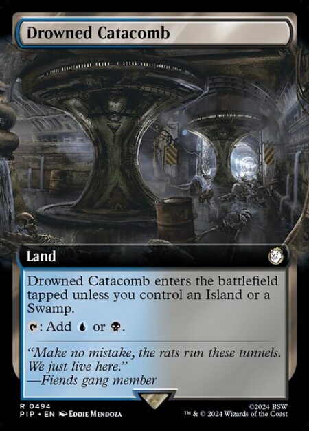 Drowned Catacomb - Drowned Catacomb enters the battlefield tapped unless you control an Island or a Swamp.