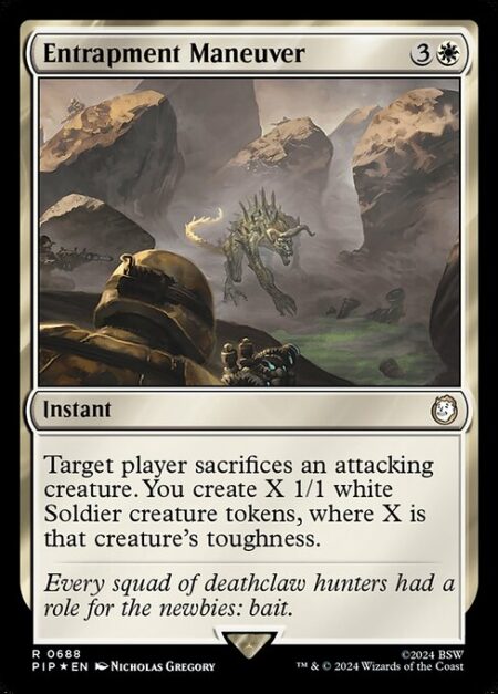 Entrapment Maneuver - Target player sacrifices an attacking creature. You create X 1/1 white Soldier creature tokens