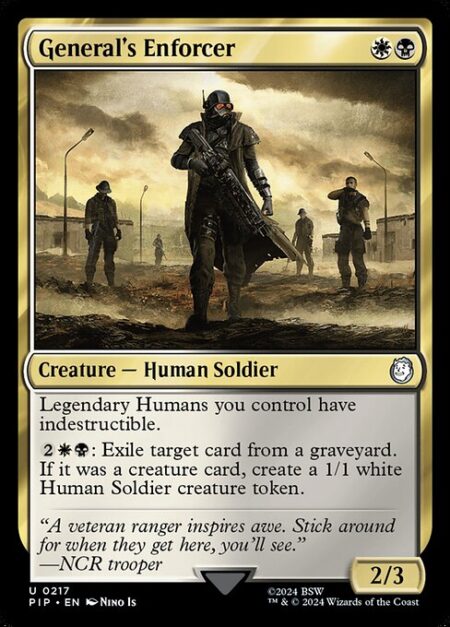 General's Enforcer - Legendary Humans you control have indestructible.