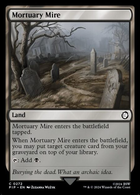 Mortuary Mire - Mortuary Mire enters the battlefield tapped.