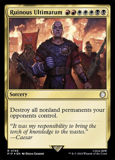 Ruinous Ultimatum - Destroy all nonland permanents your opponents control.