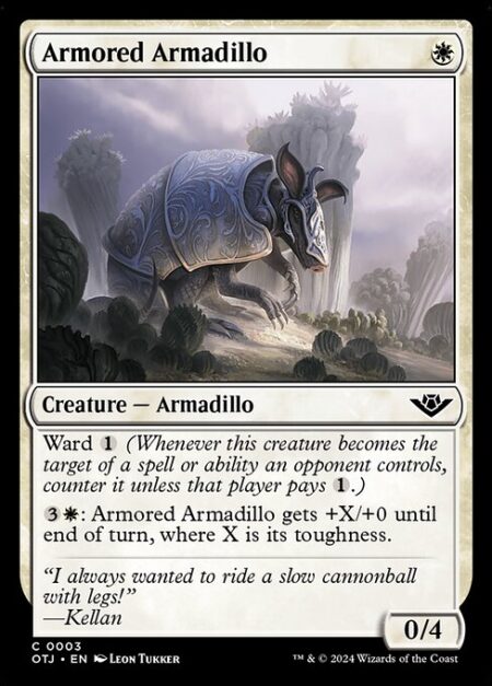 Armored Armadillo - Ward {1} (Whenever this creature becomes the target of a spell or ability an opponent controls