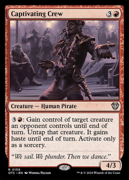 Captivating Crew - {3}{R}: Gain control of target creature an opponent controls until end of turn. Untap that creature. It gains haste until end of turn. Activate only as a sorcery.