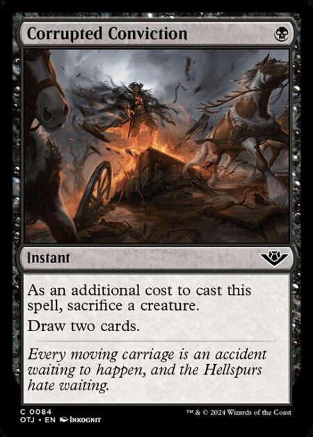 Corrupted Conviction - As an additional cost to cast this spell